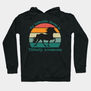 My Icelandic Horse is Töltally Awesome Hoodie